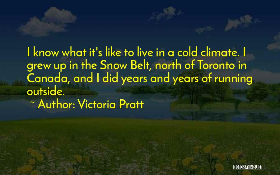 Cold Climate Quotes By Victoria Pratt