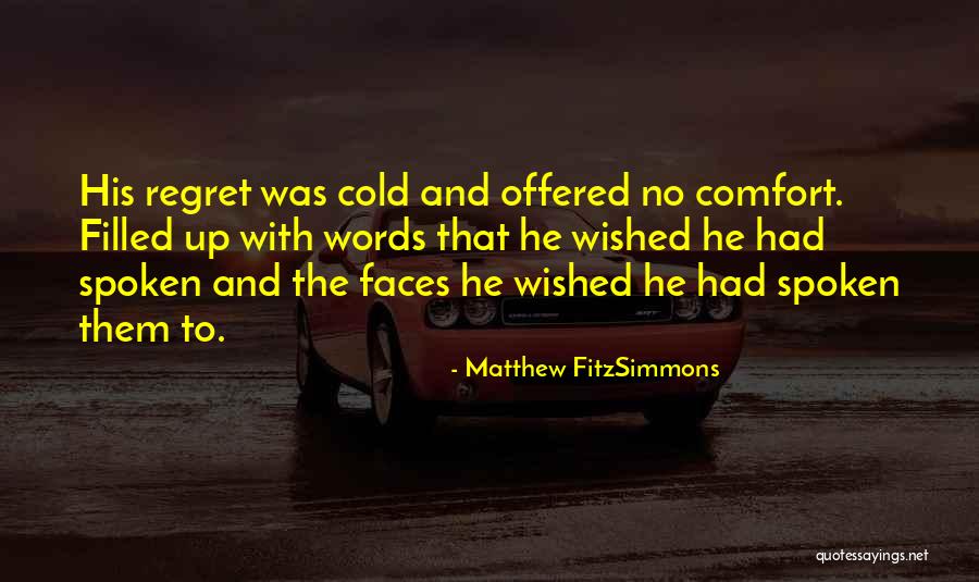 Cold Comfort Quotes By Matthew FitzSimmons Cold Comfort Quotes By Matthew FitzSimmons
