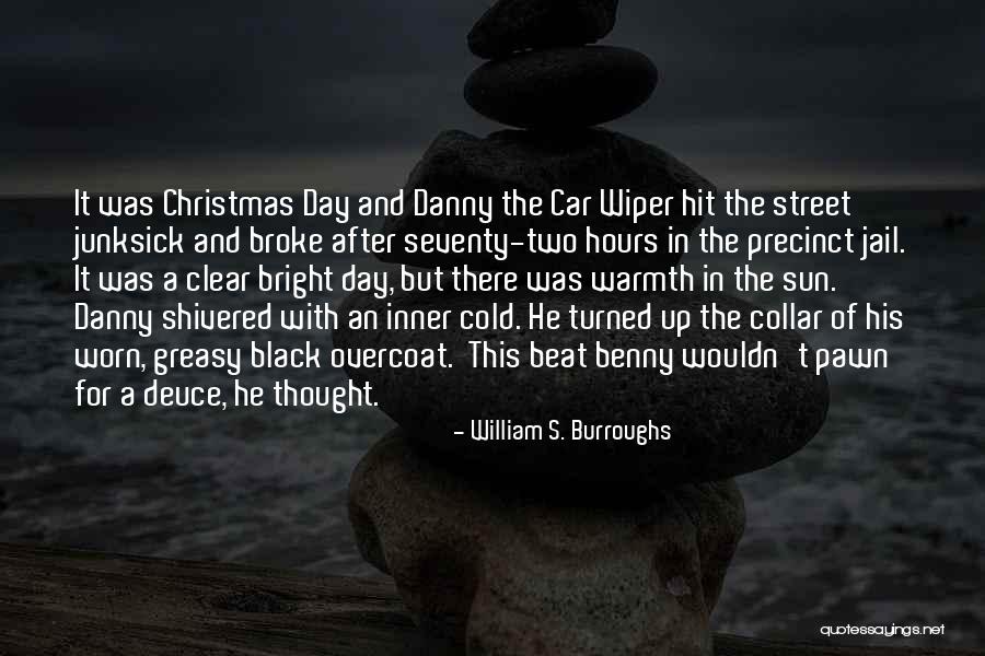 Cold Day Quotes By William S. Burroughs Cold Day Quotes By William S. Burroughs
