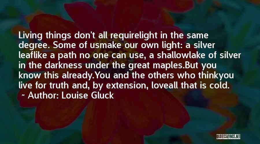 Cold Emotionless Quotes By Louise Gluck