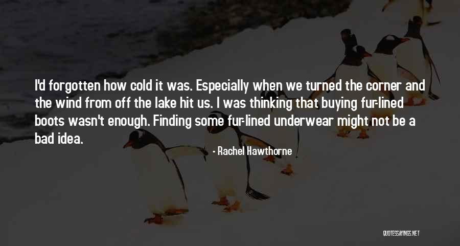 Cold Enough Quotes By Rachel Hawthorne Cold Enough Quotes By Rachel Hawthorne