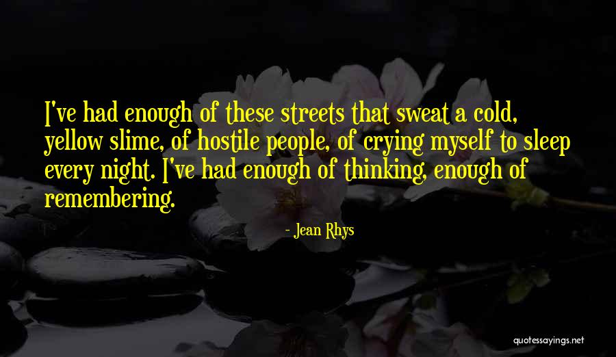 Cold Enough To Quotes By Jean Rhys Cold Enough To Quotes By Jean Rhys