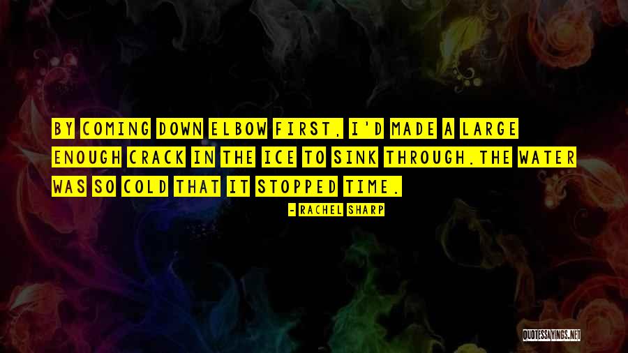 Cold Enough To Quotes By Rachel Sharp Cold Enough To Quotes By Rachel Sharp