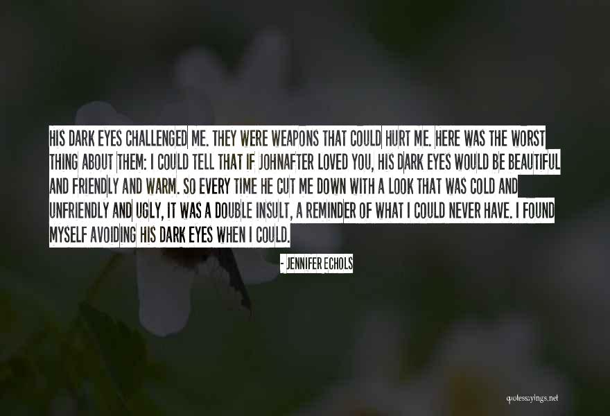 Cold Eyes Quotes By Jennifer Echols Cold Eyes Quotes By Jennifer Echols