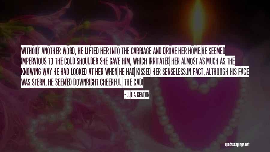 Cold Fact Quotes By Julia Keaton Cold Fact Quotes By Julia Keaton