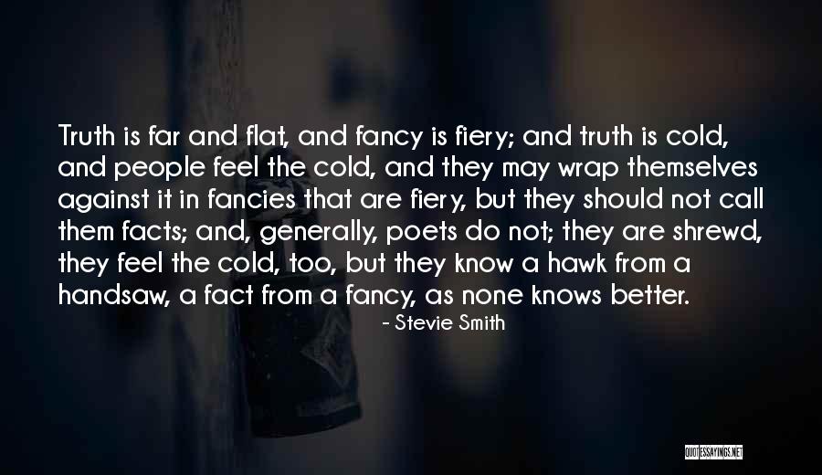 Cold Fact Quotes By Stevie Smith Cold Fact Quotes By Stevie Smith
