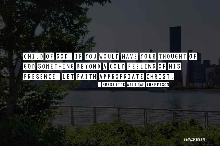 Cold Feelings Quotes By Frederick William Robertson