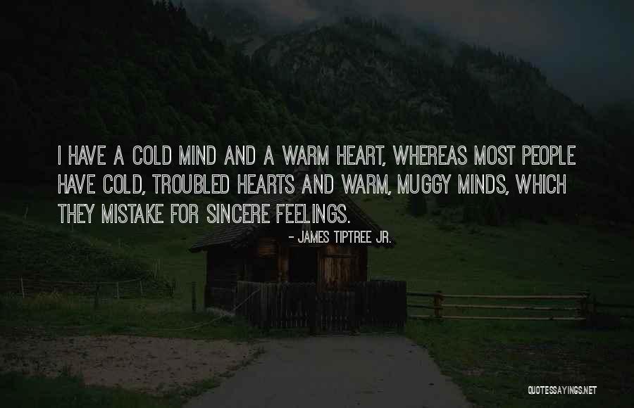 Cold Feelings Quotes By James Tiptree Jr.
