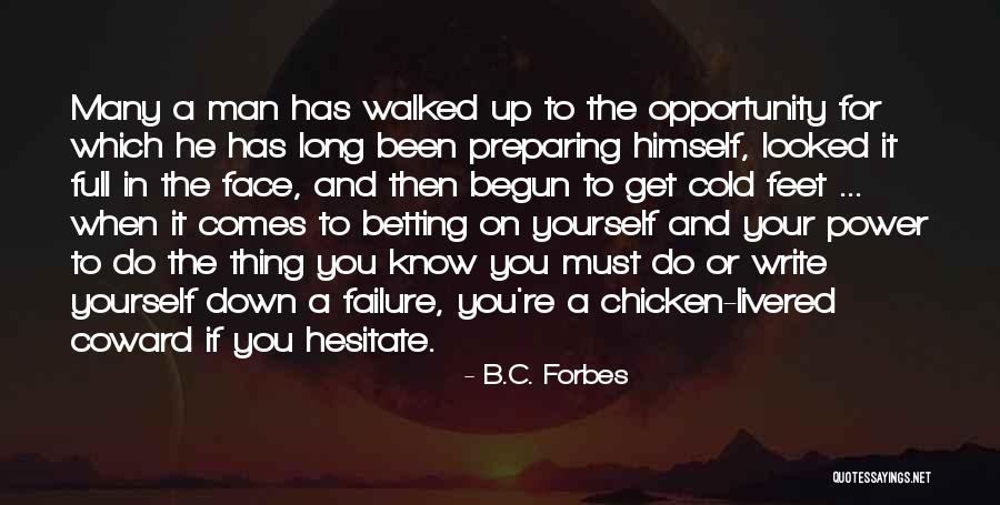 Cold Feet Quotes By B.C. Forbes Cold Feet Quotes By B.C. Forbes