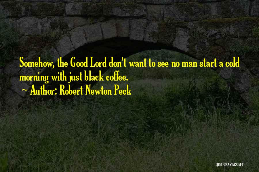 Cold Good Morning Quotes By Robert Newton Peck