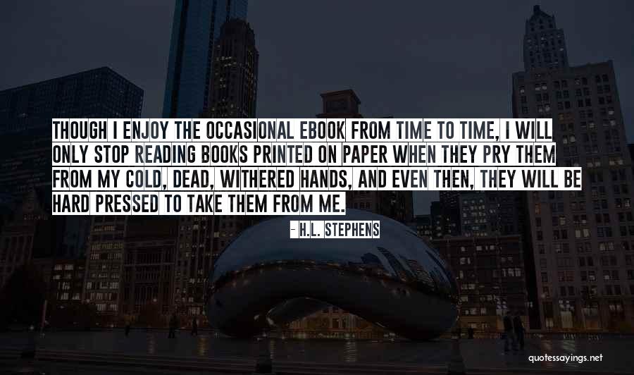 Cold Hands Quotes By H.L. Stephens