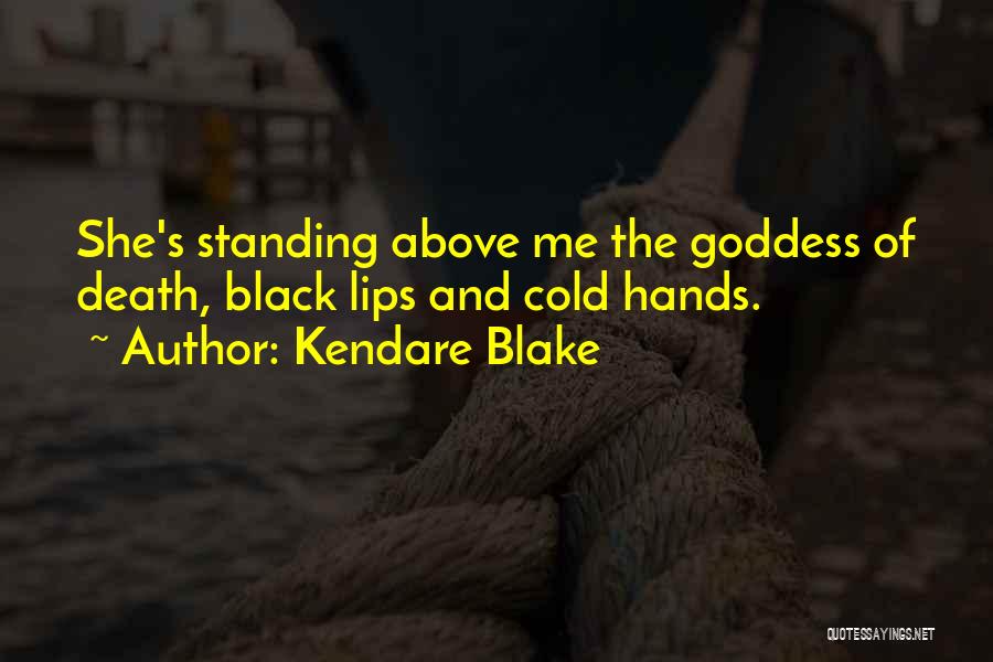 Cold Hands Quotes By Kendare Blake