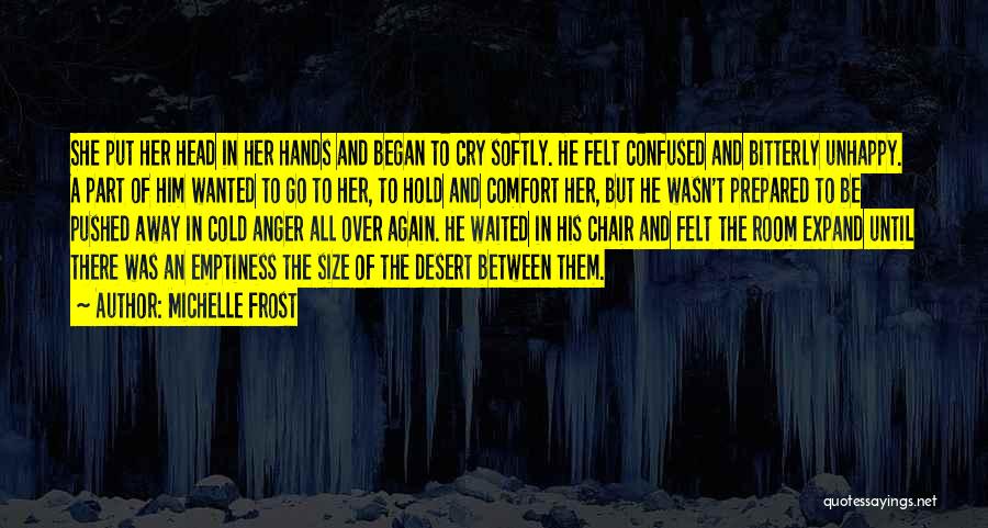 Cold Hands Quotes By Michelle Frost Cold Hands Quotes By Michelle Frost