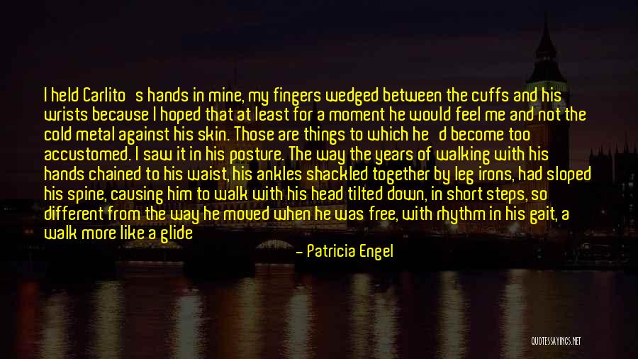 Cold Hands Quotes By Patricia Engel