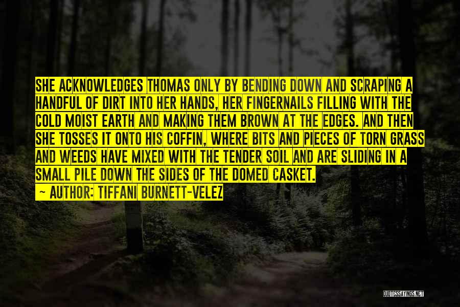 Cold Hands Quotes By Tiffani Burnett-Velez Cold Hands Quotes By Tiffani Burnett-Velez