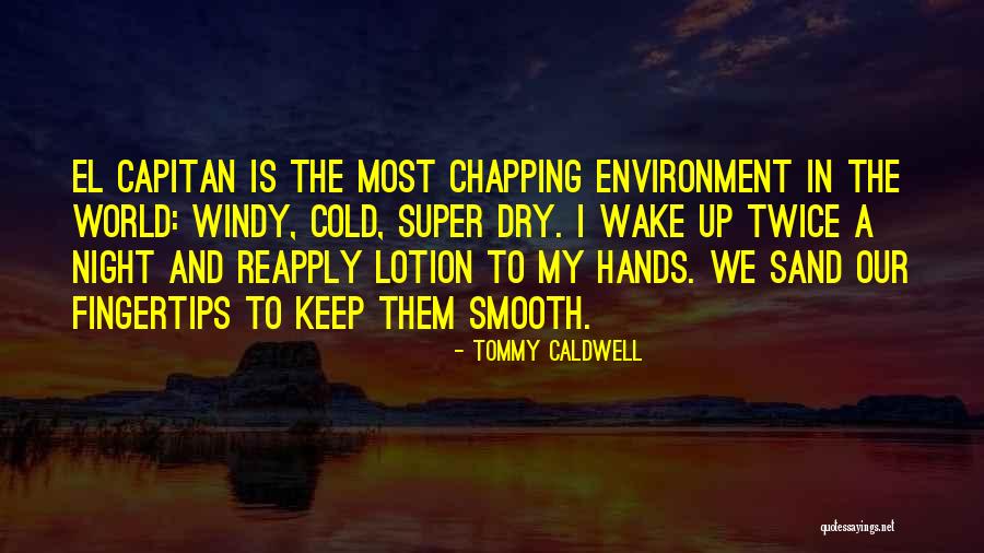 Cold Hands Quotes By Tommy Caldwell