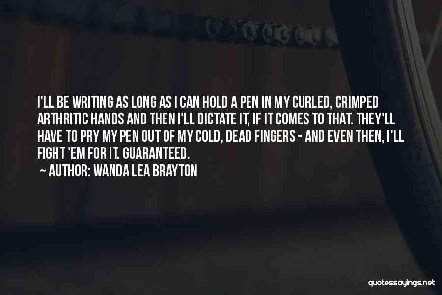 Cold Hands Quotes By Wanda Lea Brayton Cold Hands Quotes By Wanda Lea Brayton