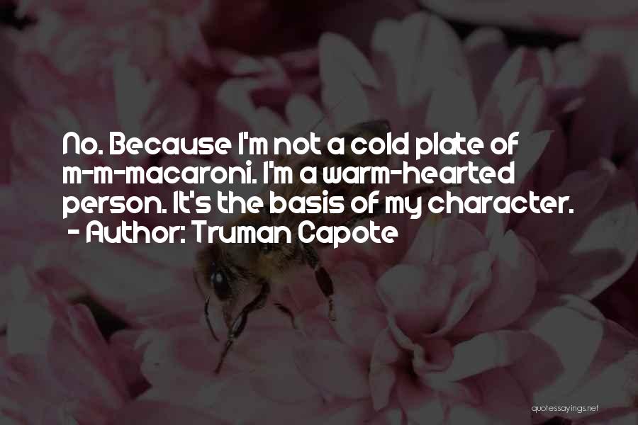 Cold Hearted Person Quotes By Truman Capote