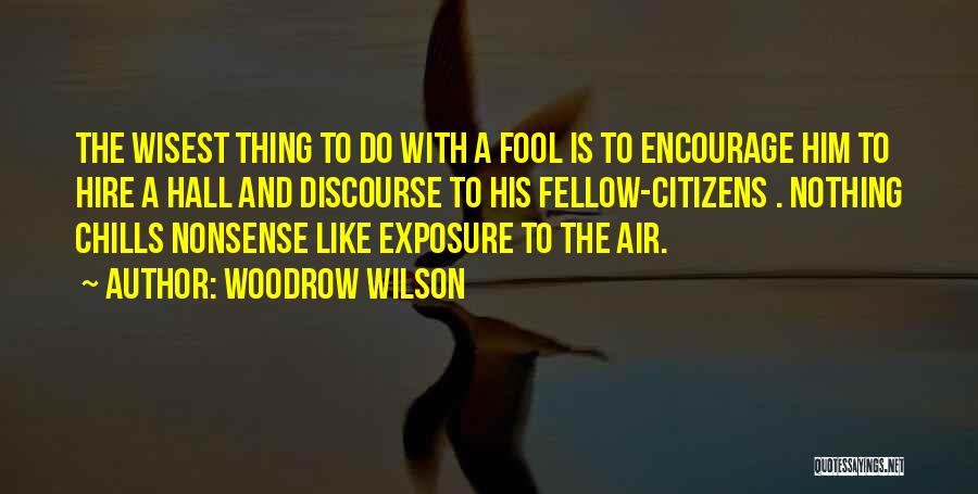 Cold Hearted Person Quotes By Woodrow Wilson