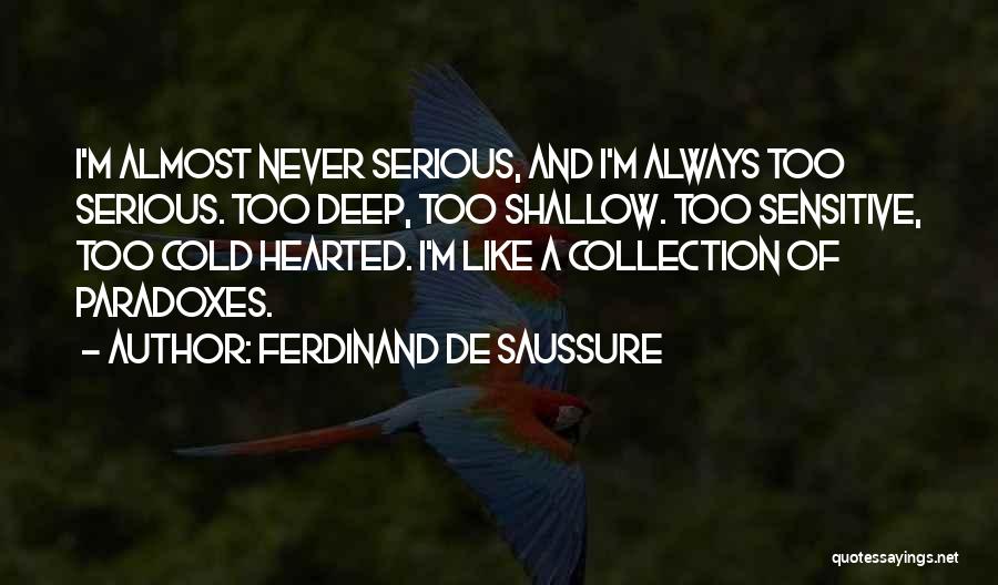 Cold Hearted Quotes By Ferdinand De Saussure