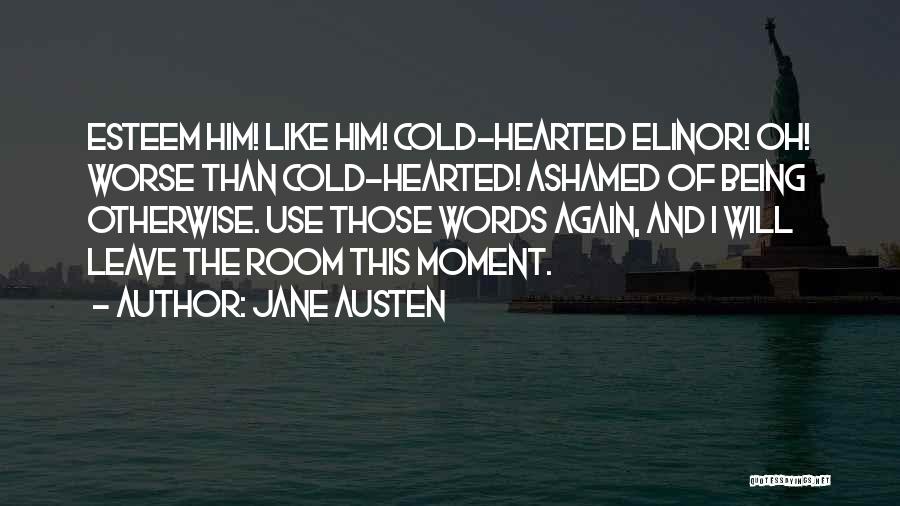 Cold Hearted Quotes By Jane Austen