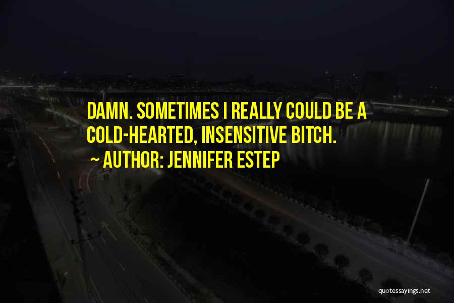 Cold Hearted Quotes By Jennifer Estep