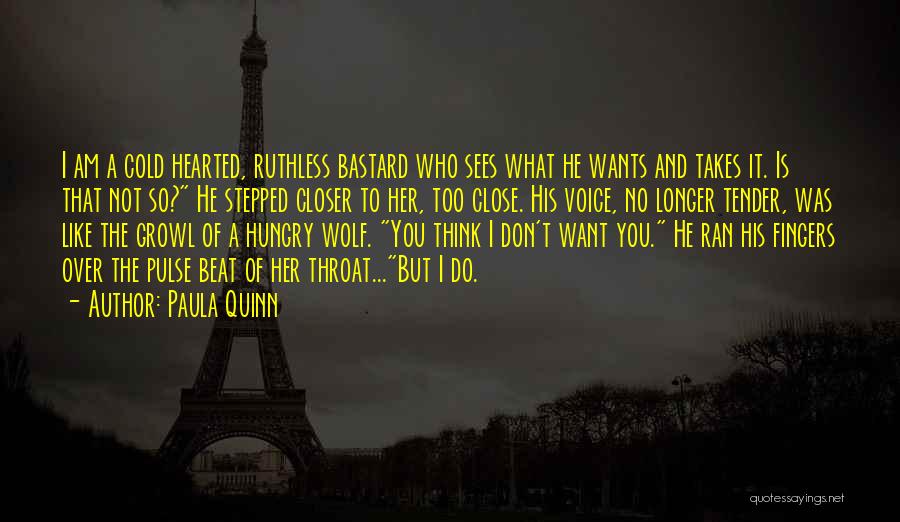 Cold Hearted Quotes By Paula Quinn