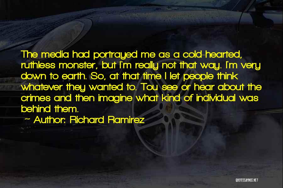 Cold Hearted Quotes By Richard Ramirez