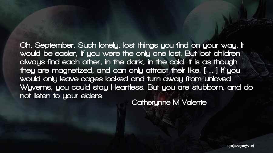 Cold Heartless Quotes By Catherynne M Valente