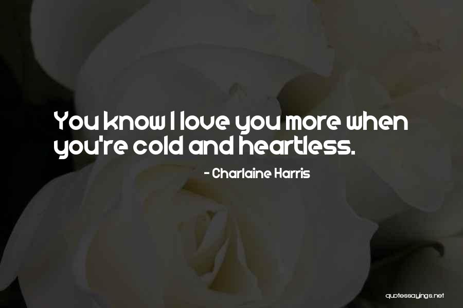 Cold Heartless Quotes By Charlaine Harris