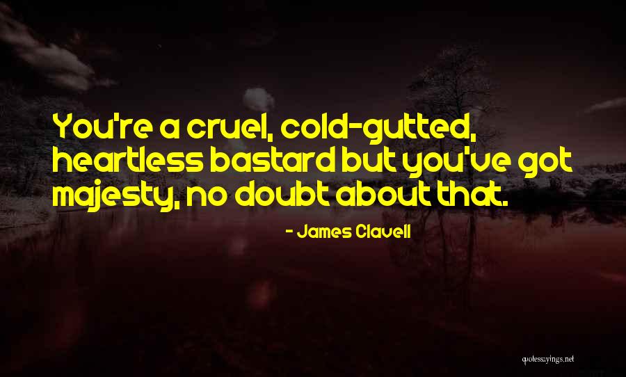 Cold Heartless Quotes By James Clavell