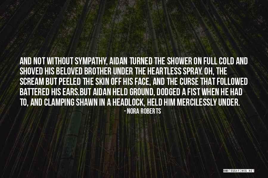 Cold Heartless Quotes By Nora Roberts