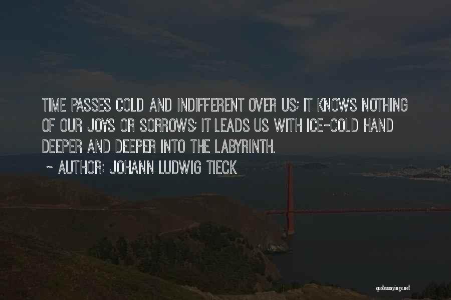 Cold Indifferent Quotes By Johann Ludwig Tieck