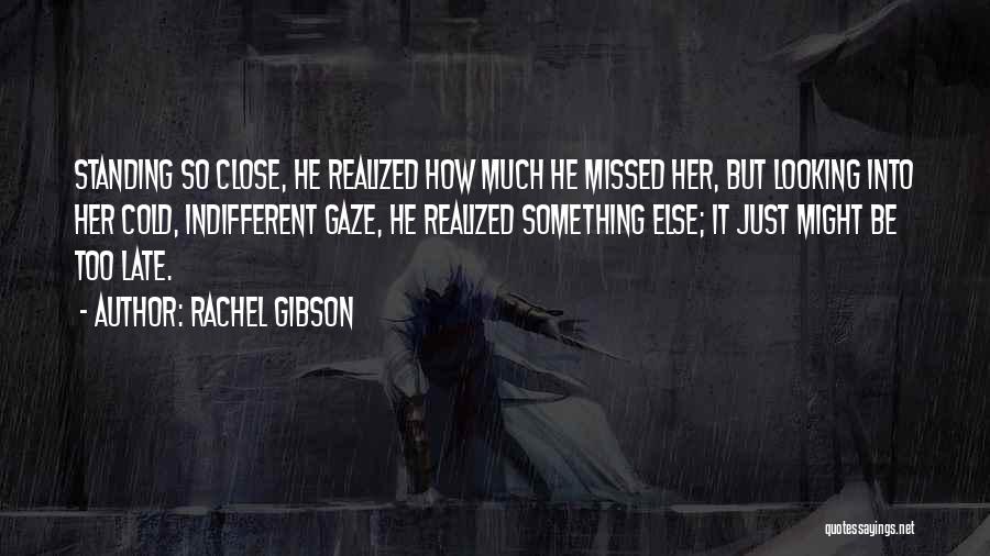 Cold Indifferent Quotes By Rachel Gibson