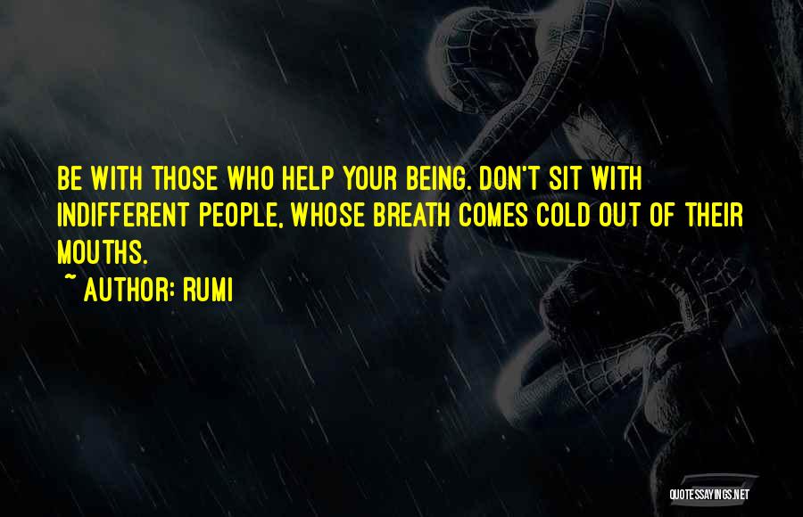 Cold Indifferent Quotes By Rumi