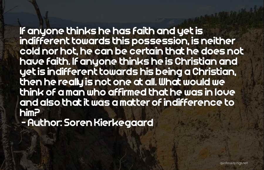 Cold Indifferent Quotes By Soren Kierkegaard