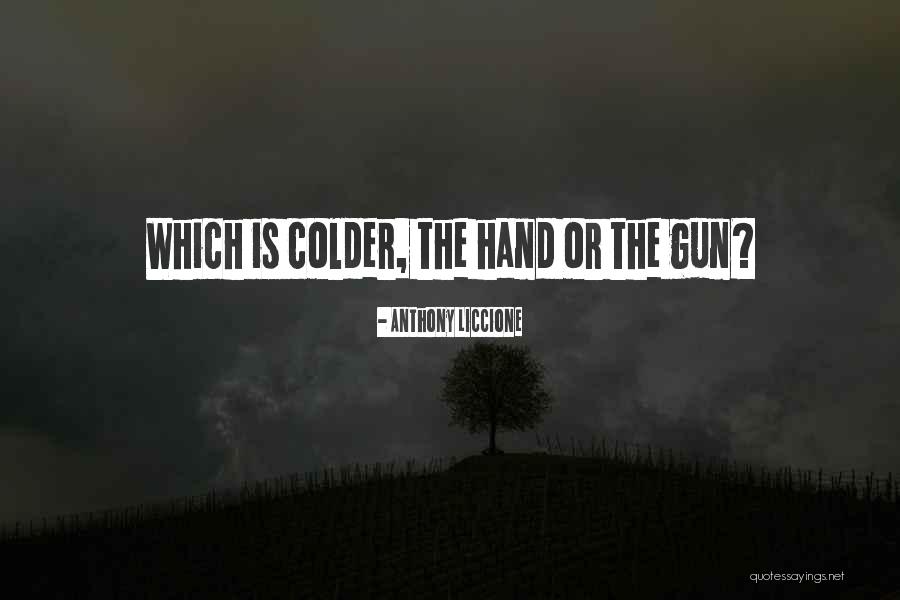 Cold Iron Quotes By Anthony Liccione Cold Iron Quotes By Anthony Liccione