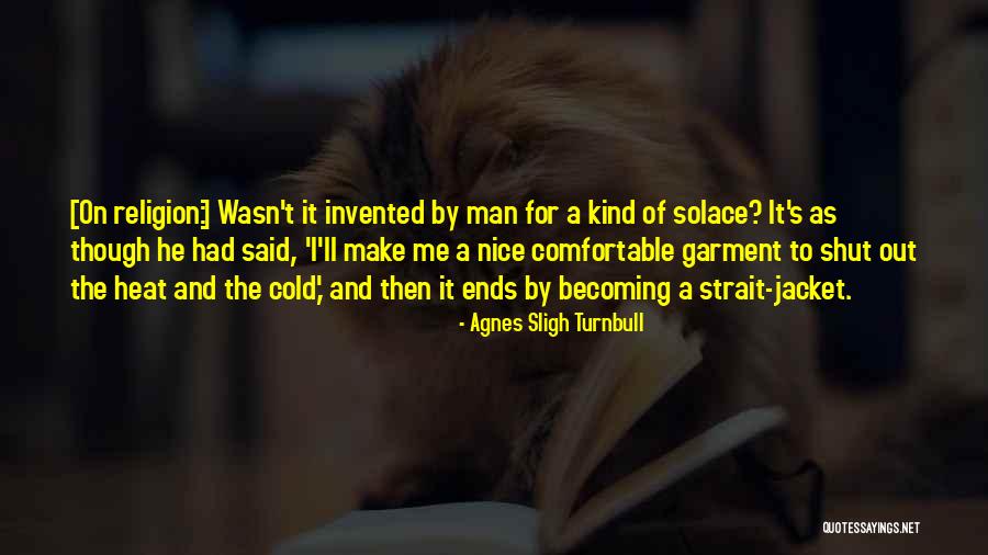 Cold Man Quotes By Agnes Sligh Turnbull Cold Man Quotes By Agnes Sligh Turnbull