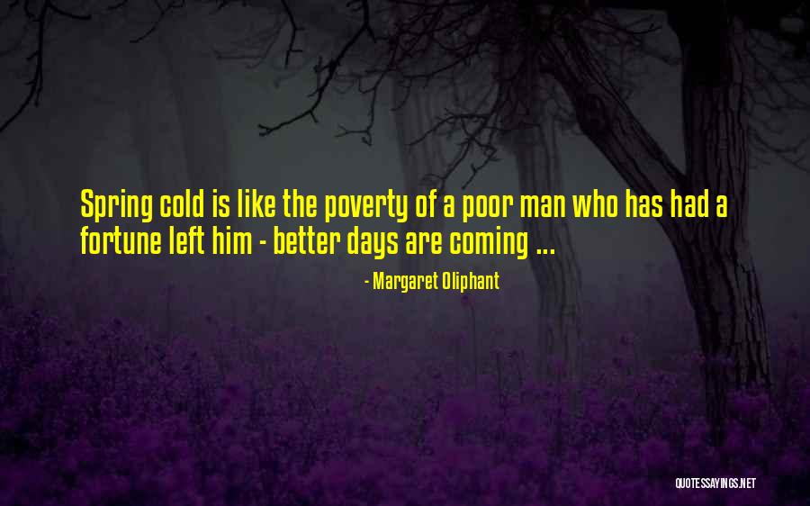 Cold Man Quotes By Margaret Oliphant