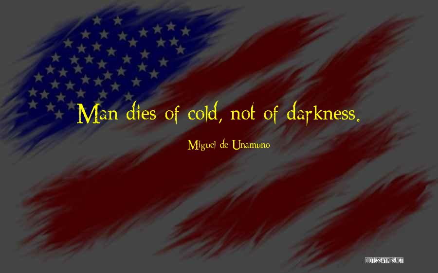 Cold Man Quotes By Miguel De Unamuno