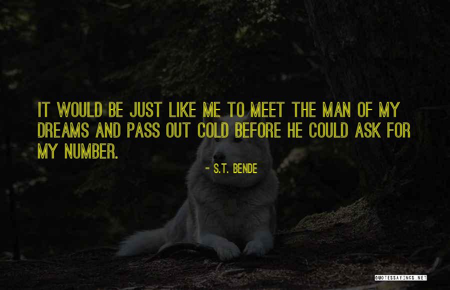 Cold Man Quotes By S.T. Bende Cold Man Quotes By S.T. Bende