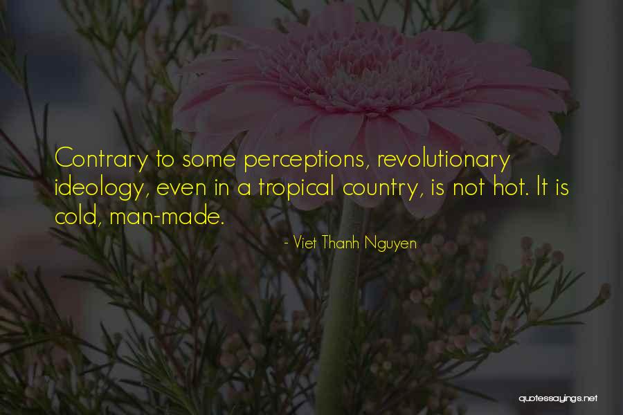 Cold Man Quotes By Viet Thanh Nguyen Cold Man Quotes By Viet Thanh Nguyen
