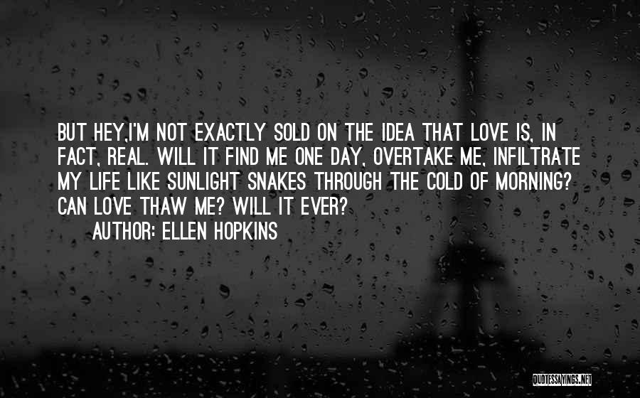 Cold Morning Quotes By Ellen Hopkins