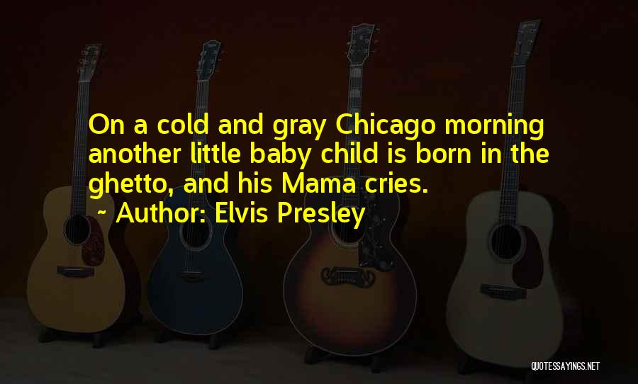 Cold Morning Quotes By Elvis Presley