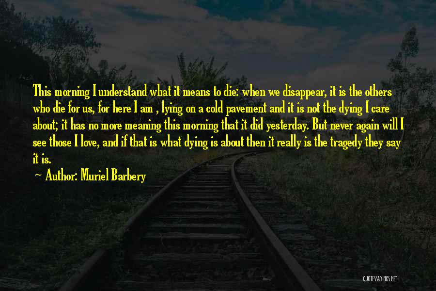 Cold Morning Quotes By Muriel Barbery