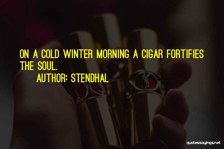 Cold Morning Quotes By Stendhal