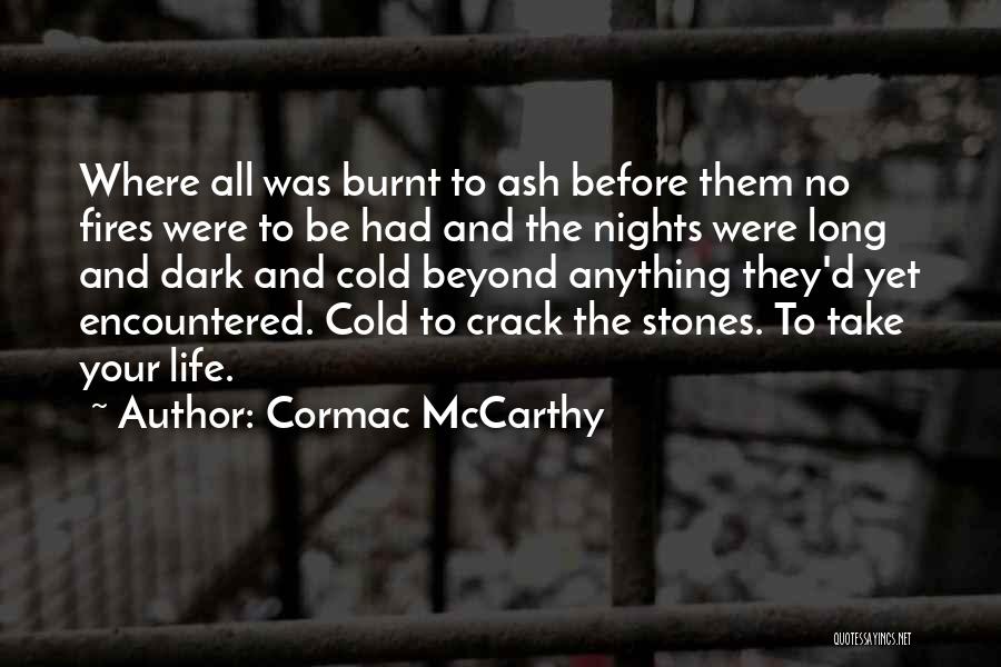 Cold Nights Quotes By Cormac McCarthy