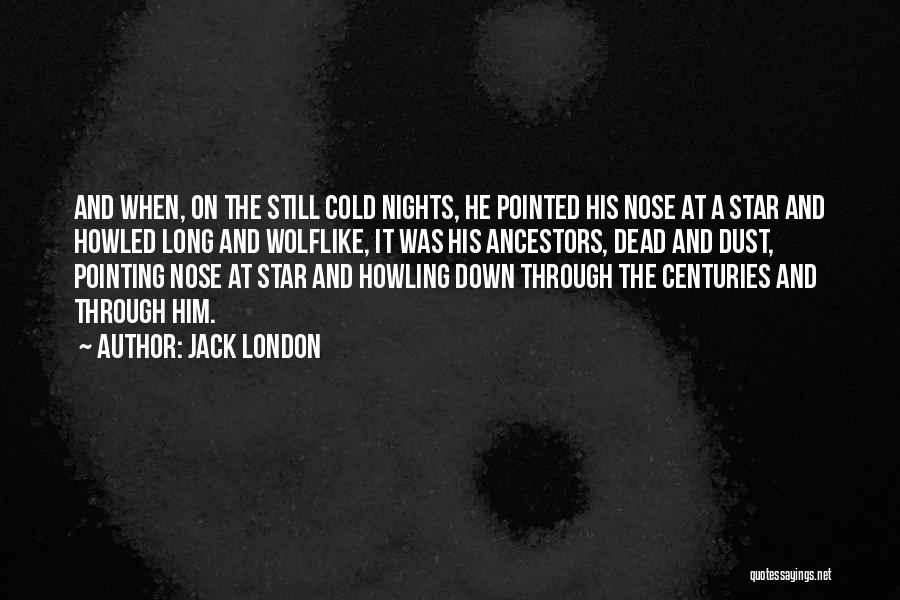 Cold Nights Quotes By Jack London