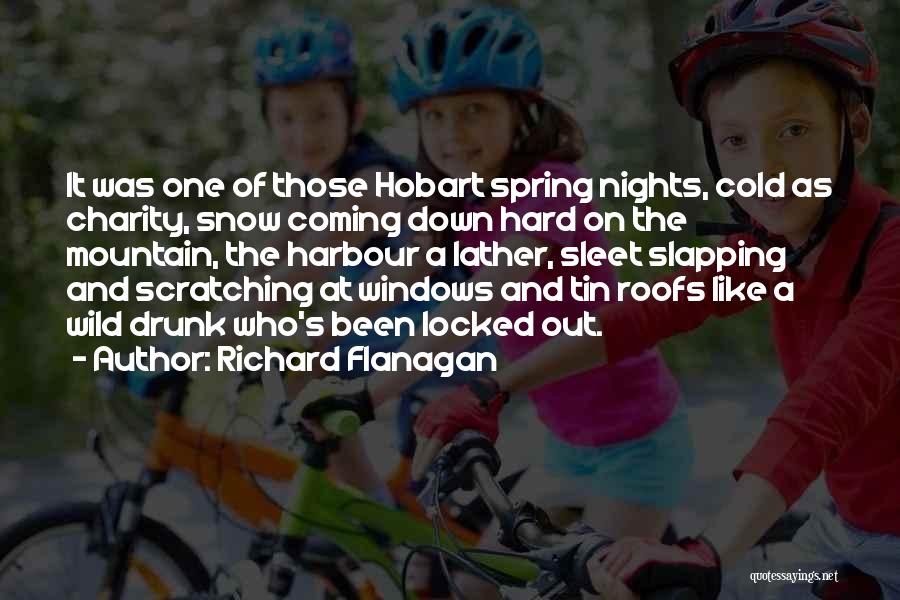 Cold Nights Quotes By Richard Flanagan