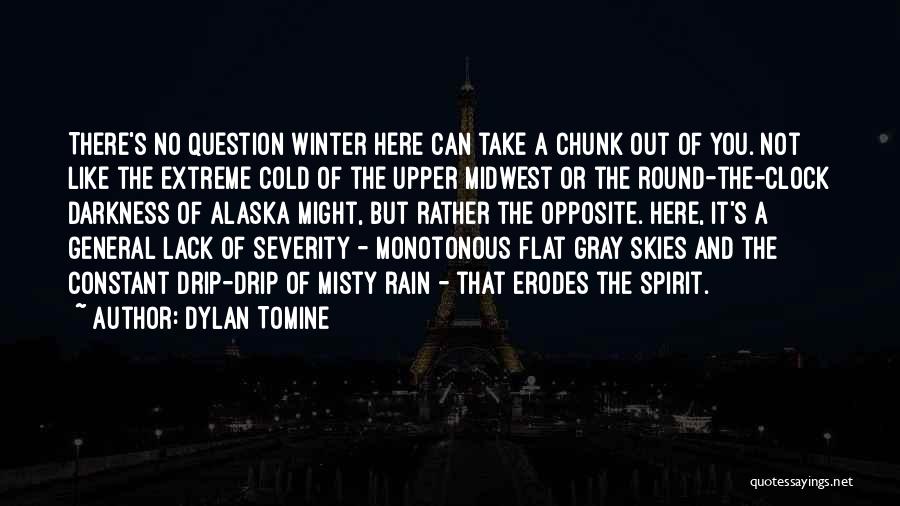 Cold Out Quotes By Dylan Tomine